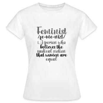 Feminismus schenkt radikale Vorstellung, dass Frauen gleich sind - Frauen T-Shirt - Weiß - Vorne - AI Model Female 172 dark (172cm)