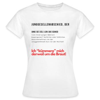 Junggesellenabschied Der - Frauen T-Shirt - Weiß - Vorne - AI Model Female 172 dark (172cm)