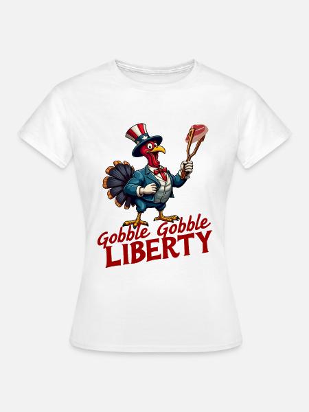 Gobble Gobble Liberty - Frauen T-Shirt - Weiß