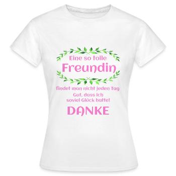 Danke Freundin Glück gehabt Geschenkidee - Frauen T-Shirt - Weiß - Vorne - AI Model Female 172 dark (172cm)