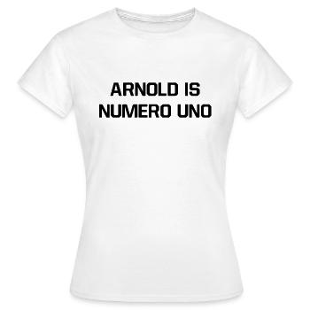 Arnold Is Numero Uno - Frauen T-Shirt - Weiß - Vorne - AI Model Female 172 dark (172cm)