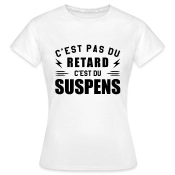 C'est Pas Du Retard C'est Du Suspens - T-shirt Femme - blanc - Devant - AI Model Female 172 dark (172cm)