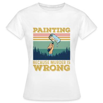 Maler und Lackierer, der Beste und Nervigste Beruf - Frauen T-Shirt - Weiß - Vorne - AI Model Female 172 dark (172cm)