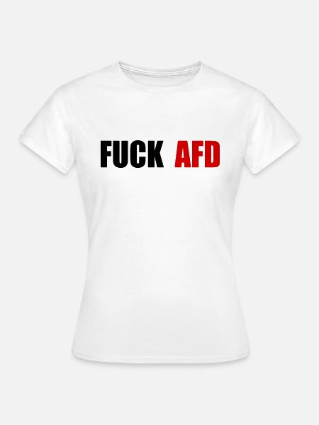 Fuck afd - Frauen T-Shirt - Weiß