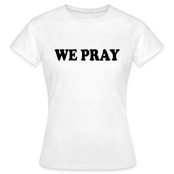 We pray - T-shirt Femme - blanc - Devant - AI Model Female 172 dark (172cm)