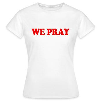 We pray - Frauen T-Shirt - Weiß - Vorne - AI Model Female 172 dark (172cm)