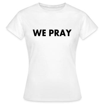 We pray - T-shirt Femme - blanc - Devant - AI Model Female 172 dark (172cm)