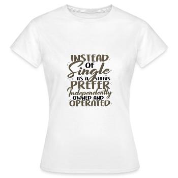 Anstelle von Single Independent Owned und - Frauen T-Shirt - Weiß - Vorne - AI Model Female 172 dark (172cm)