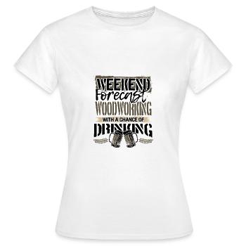 Holzarbeiter Geschenkwochenende Prognose Holzbearbeitung und - Frauen T-Shirt - Weiß - Vorne - AI Model Female 172 dark (172cm)