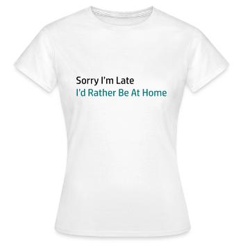 Sorry I'm Late - Frauen T-Shirt - Weiß - Vorne - AI Model Female 172 dark (172cm)