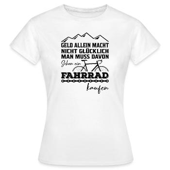 Geld allein macht nicht Gluecklich Fahrrad Bike - Frauen T-Shirt - Weiß - Vorne - AI Model Female 172 dark (172cm)