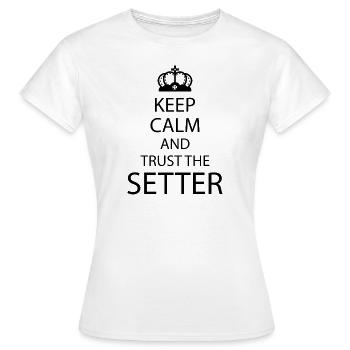 Keep Calm and trust the Setter Volleyball gift - Women's T-Shirt - white - Front - AI Model Female 172 dark (172cm)