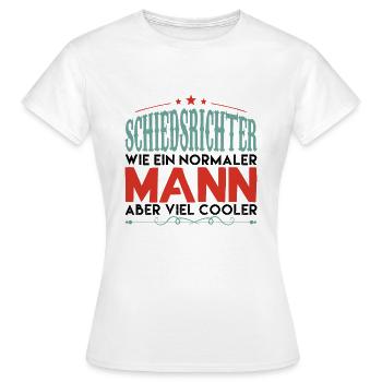 Schiedsrichter schiedsrichter WIE EIN NORMALER MAN - Frauen T-Shirt - Weiß - Vorne - AI Model Female 172 dark (172cm)