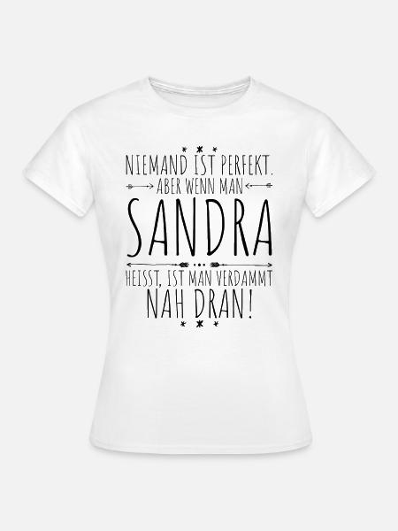 Sandra perfekt - Frauen T-Shirt - Weiß