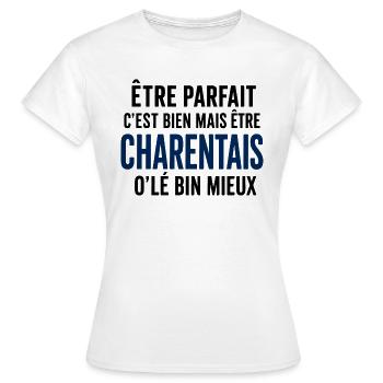 Être parfait, c’est être Charentais - T-shirt Femme - blanc - Devant - AI Model Female 172 dark (172cm)