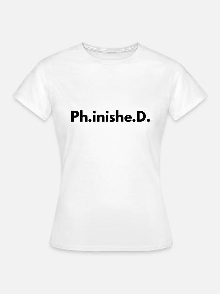 Doktorarbeit - Frauen T-Shirt - Weiß