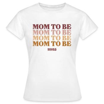 MOM to be 2025 - Frauen T-Shirt - Weiß - Vorne - AI Model Female 172 dark (172cm)