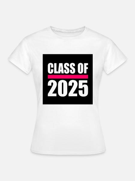 Class of 2025 - Frauen T-Shirt - Weiß