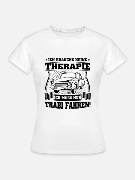 Trabi Pappe Ossi DDR Ostdeutschland Kult Therapie - Frauen T-Shirt - Weiß