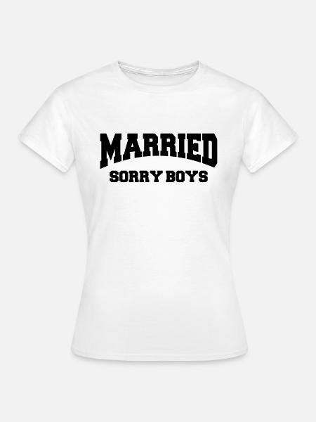 Married - Sorry boys! - Frauen T-Shirt - Weiß
