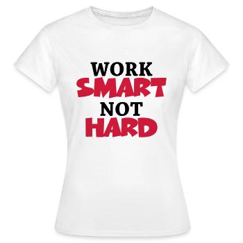 Work smart, not hard - Women's T-Shirt - white - Front - AI Model Female 172 dark (172cm)