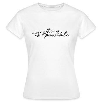 everything is possible - shirt - Women's T-Shirt - white - Front - AI Model Female 172 dark (172cm)