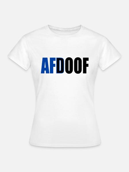 Afd doof afdoof - Frauen T-Shirt - Weiß