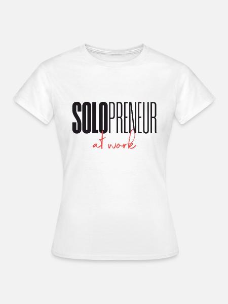 Solopreneur at work - Frauen T-Shirt - Weiß