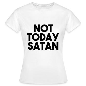 NOT TODAY SATAN - Frauen T-Shirt - Weiß - Vorne - AI Model Female 172 dark (172cm)