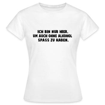 Spass ohne Alkohol - Frauen T-Shirt - Weiß - Vorne - AI Model Female 172 dark (172cm)