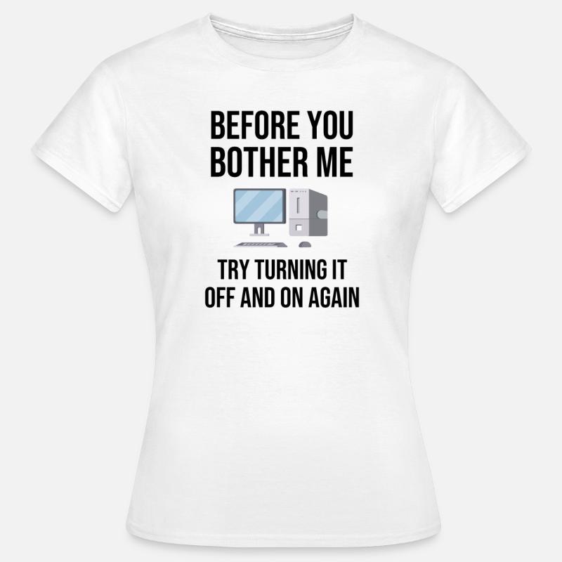 Gift IT Support IT Help Desk Dire drôle - T-shirt Femme - blanc