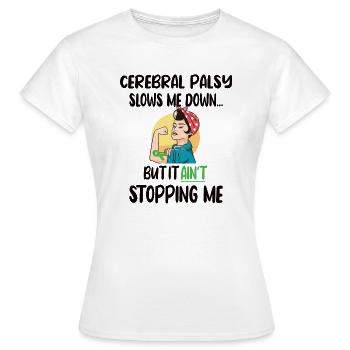 Infani rie paralysés CP Combattants Cerebralparese - T-shirt Femme - blanc - Devant - AI Model Female 172 dark (172cm)
