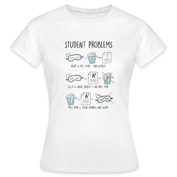 Problèmes d'étudiant - Partitions, loisirs, chemise de nuit - T-shirt Femme - blanc - Devant - AI Model Female 172 dark (172cm)