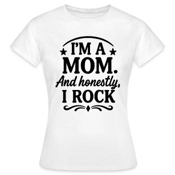 Mama und ehrlich? Ich rocke! - Frauen T-Shirt - Weiß - Vorne - AI Model Female 172 dark (172cm)