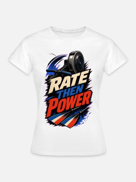 RATE THEN POWER - Frauen T-Shirt - Weiß