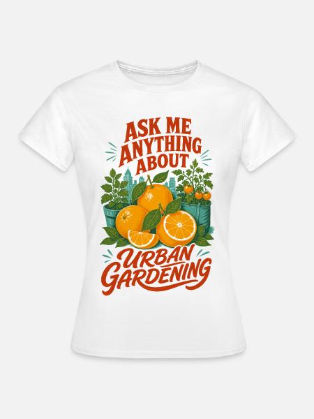 Frag mich alles über Stadtgärtnerung - Frauen T-Shirt - Weiß