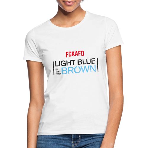 LIGHT BLUE IS THE NEW BROWN - Frauen T-Shirt
