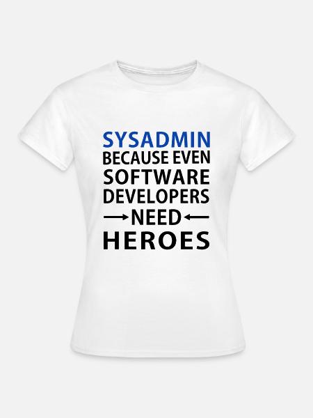 Sysadmin - Systemadministrator - Frauen T-Shirt - Weiß
