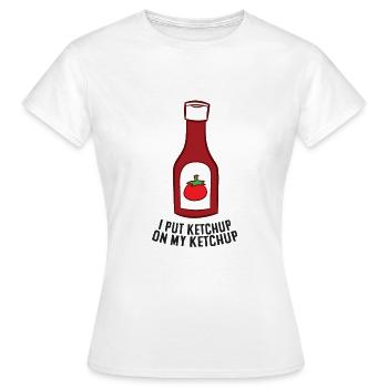 Ketchup Amusant Je donne du ketchup Sur Mon ketchup - T-shirt Femme - blanc - Devant - AI Model Female 172 dark (172cm)