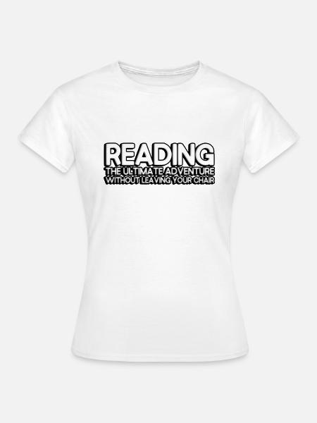 Reading: the ultimate adventure - Frauen T-Shirt - Weiß