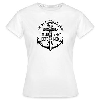 Je ne suis pas têtu, je suis juste très déterminé. - T-shirt Femme - blanc - Devant - AI Model Female 172 dark (172cm)
