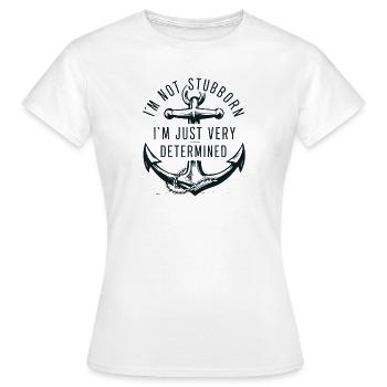 Je ne suis pas têtu, je suis juste très déterminé. - T-shirt Femme - blanc - Devant - AI Model Female 172 dark (172cm)