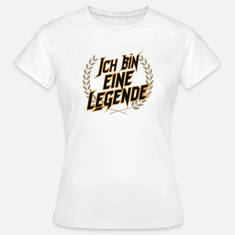 I'm a legend - Women's T-Shirt - white