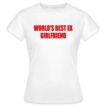 worlds best ex girlfriend - T-shirt Femme - blanc - Devant - AI Model Female 172 dark (172cm)