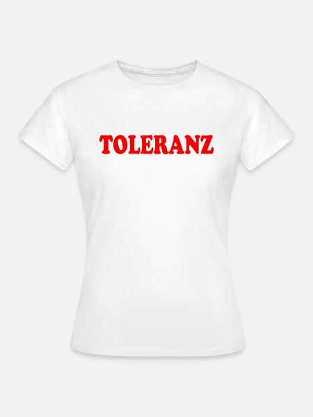 Toleranz - Frauen T-Shirt - Weiß