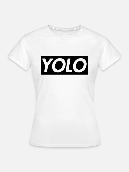 YOLO - Frauen T-Shirt - Weiß