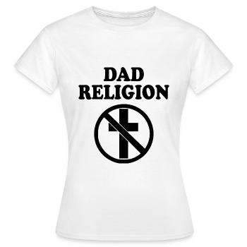Dad religion - Women's T-Shirt - white - Front - AI Model Female 172 dark (172cm)