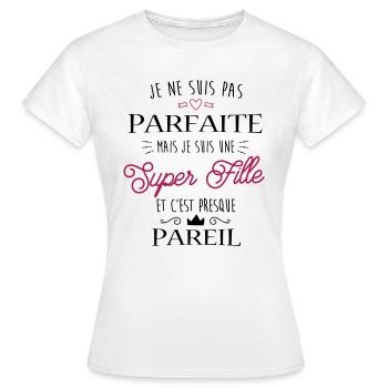 Super fille Parfaite - T-shirt Femme - blanc - Devant - AI Model Female 172 dark (172cm)