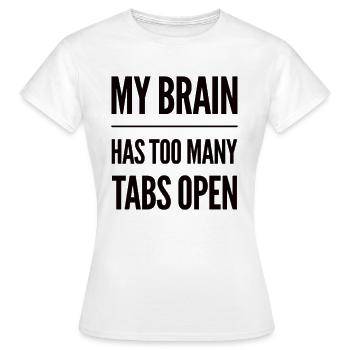 My Brain Has Too Many Tabs Open - Women's T-Shirt - white - Front - AI Model Female 172 dark (172cm)