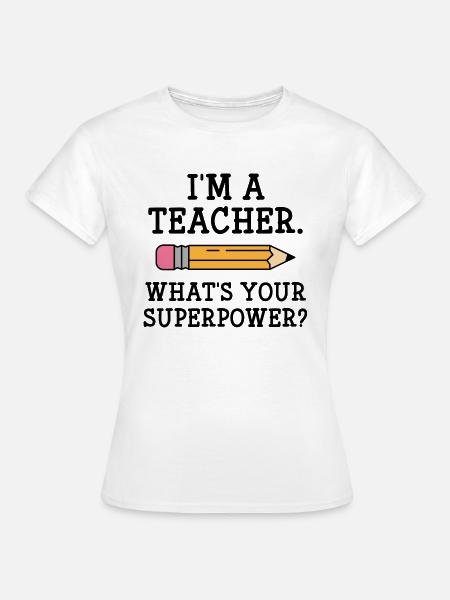 Ich bin Lehrer - Frauen T-Shirt - Weiß